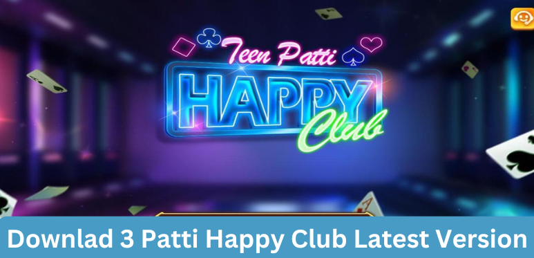 Download Latest 3 Patti Happy Club APK in Pakistan