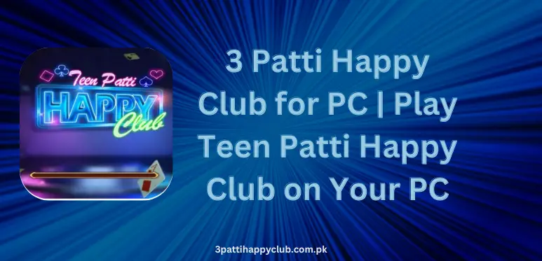 download the latest version of 3 Patti Happy Club for PC